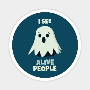 I See Alive People || Funny Halloween Ghost Magnet